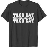 T-shirt Taco Cat Spelled Backwards Is Taco Cat pour hommes