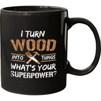 Tasse de menuisier I Turn Wood Into Things — Tasses et gobelets