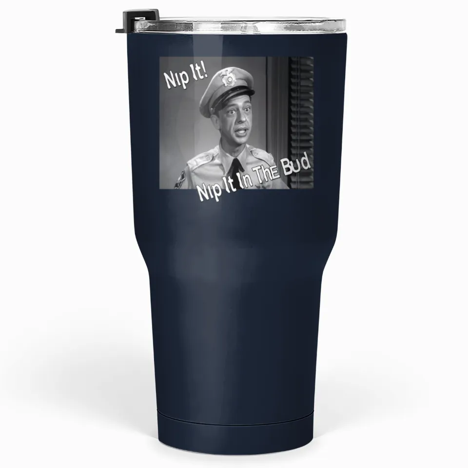 Barney Fife Nip It Classic 30 Oz Tumblers — Mugs & Tumblers