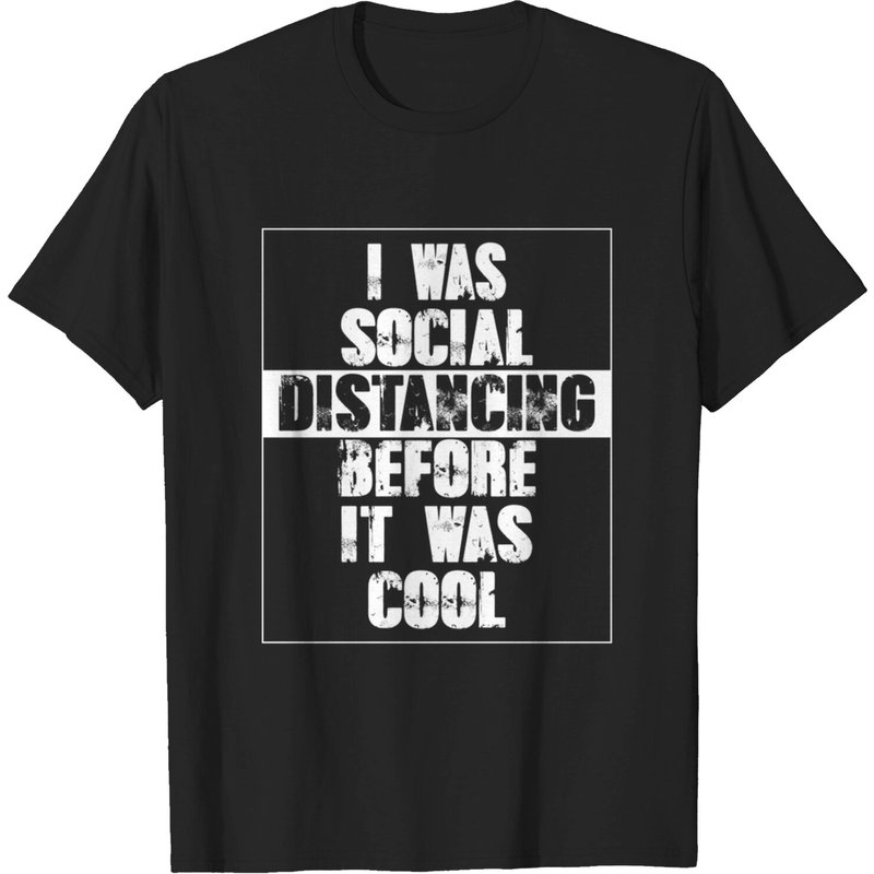 I Was Social Distancing Before It Was Cool - Men's T-Shirt
