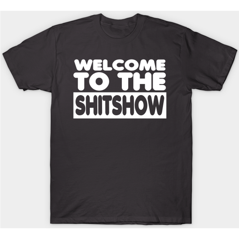 T-shirt pour hommes Welcome To The Shitshow