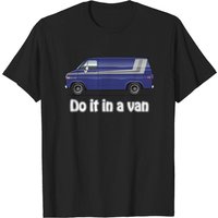 Do It In A Van - Custom Van T-Shirt for Men