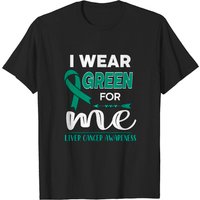 I Wear Green For Me Liver Cancer Support T-Shirt for Men