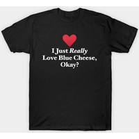 T-shirt I Just Really Love Blue Cheese pour hommes — T-shirts pour hommes