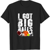 I Got Big Balls - Men's T-Shirt in Black