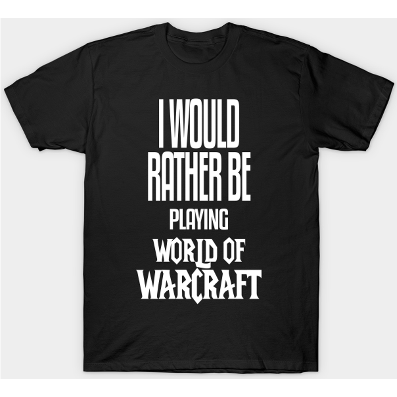 I Would Rather Be Playing World Of Warcraft - Men's T-Shirt — Mens T Shirts