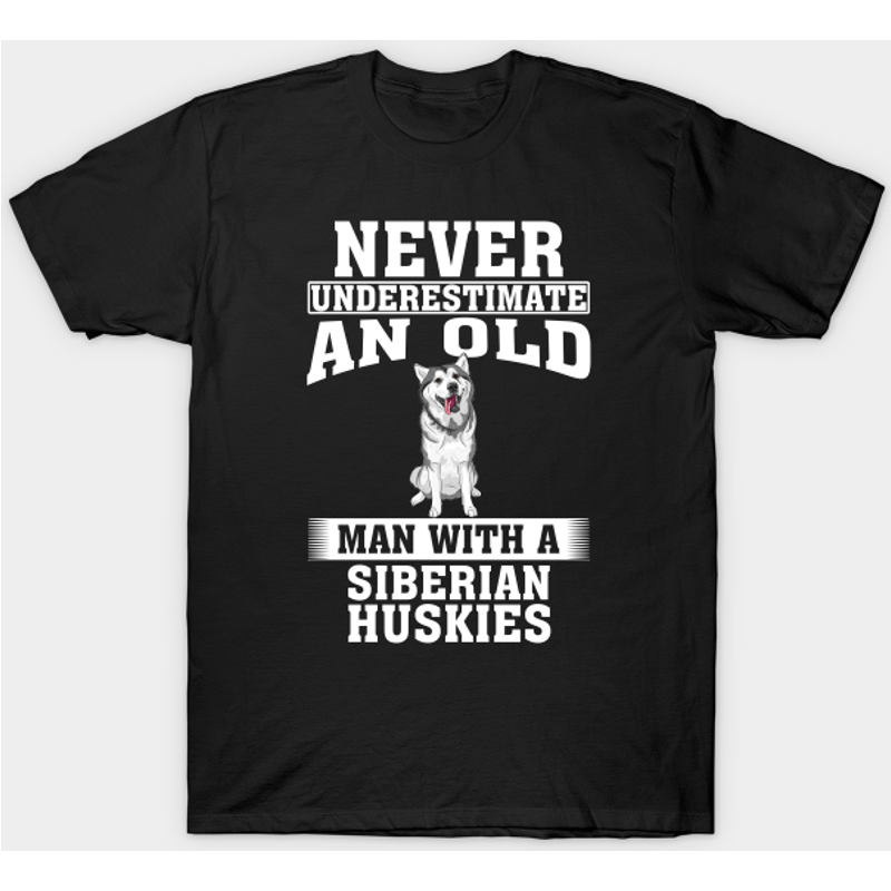 Ne Sous-estimez Jamais Un Vieil Homme Avec Des Huskies Sibériens T-Shirt — T-shirts pour hommes