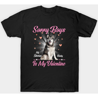 Sorry Boys My Siberian Husky Is My Valentine T-Shirt for Men