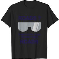 Where We're Going We Don't Need Roads - T-shirt Retour Vers Le Futur