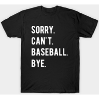 T-shirt Sorry Can't Baseball Bye pour hommes — T-shirts pour hommes