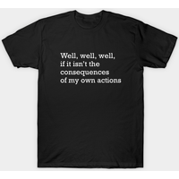 T-shirt Conséquences de Mes Propres Actions