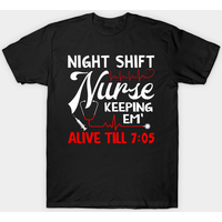 T-shirt Nuit de Garde : Garder les Patients en Vie jusqu'à 7h05