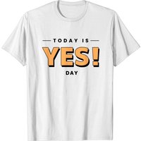 T-shirt pour hommes Today Is Yes Day