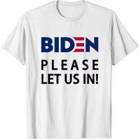 Biden Please Let Us In T-Shirt for Men