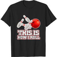 This Is How I Roll Bowling T-Shirt for Men