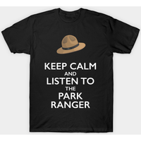 Keep Calm and Listen to the Park Ranger T-Shirt