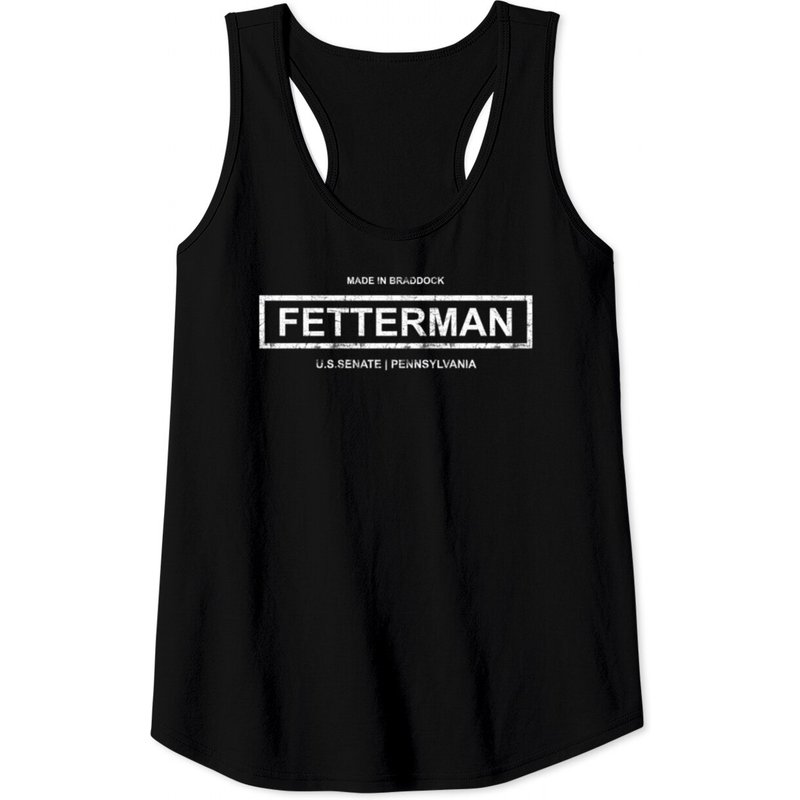 Made In Braddock Fetterman US Senate Pennsylvania Tank Top