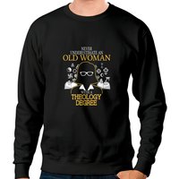 Never Underestimate Old Woman With Theology Degree Sweatshirt — Mens Hoodies
