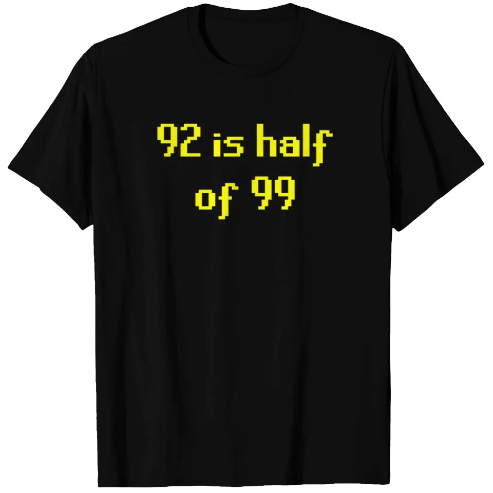 92 Is Half Of 99 Men's T-Shirt