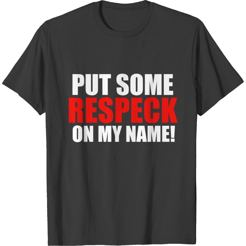 T-shirt Pour Hommes Put Some Respeck On My Name