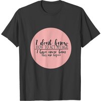 T-shirt I Don't Know How To Act My Age pour hommes — T-shirts pour hommes