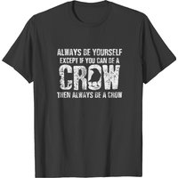 Crow Always Be Yourself Raven T-shirt for Men — Mens T Shirts