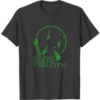Green Arrow Have Failed This City Men's T-Shirt — Mens T Shirts