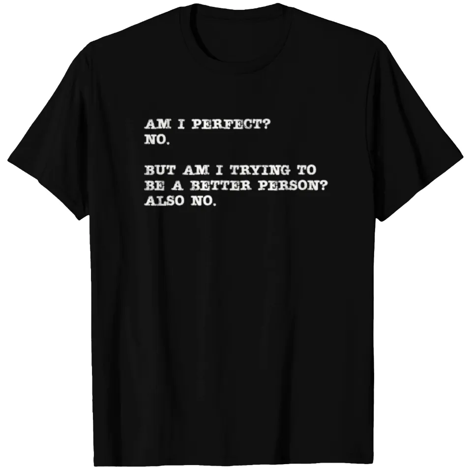 Am I Perfect No Funny Sarcastic Graphic T-shirt for Men — Mens T Shirts