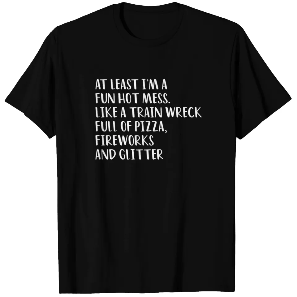 Au Moins Je Suis Un Fun Hot Mess Comme Un Accident de Train T-shirt pour Hommes — T-shirts pour hommes