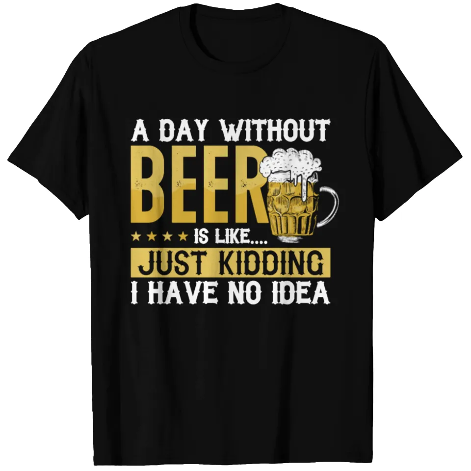 T-shirt Humoristique Sur La Bière Pour Hommes - Une Journée Sans Bière C'est Comme — T-shirts pour hommes