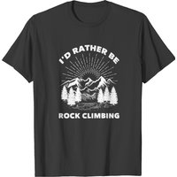 T-shirt Rock Climbing Climber I'd Rather pour hommes — T-shirts pour hommes