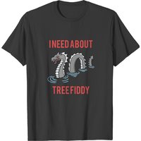 Loch Ness - I Need About Tree Fiddy Meme T-shirt for Men — Mens T Shirts