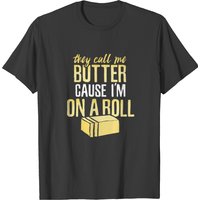 Butter Cause I'm On A Roll Men's T-Shirt