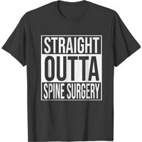 T-shirt Straight Outta Spine Surgery pour hommes — T-shirts pour hommes