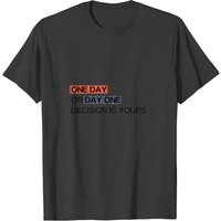 One Day Or Day One Men's T-Shirt — Mens T Shirts