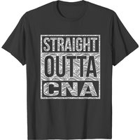 Cna - Straight Outta CNA T-shirt Certifié Assistant Infirmier — T-shirts pour hommes