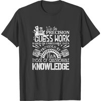 We Do Precision Guess Work T Shirt for Men — Mens T Shirts