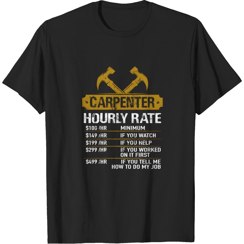 Carpenter Hourly Rate T-Shirt for Men — Mens T Shirts