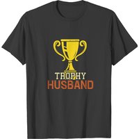 Mens Trophy Husband Funny T-Shirt — Mens T Shirts