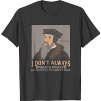 T-shirt John Calvin Théologie I Don't Always Preach pour hommes — T-shirts pour hommes