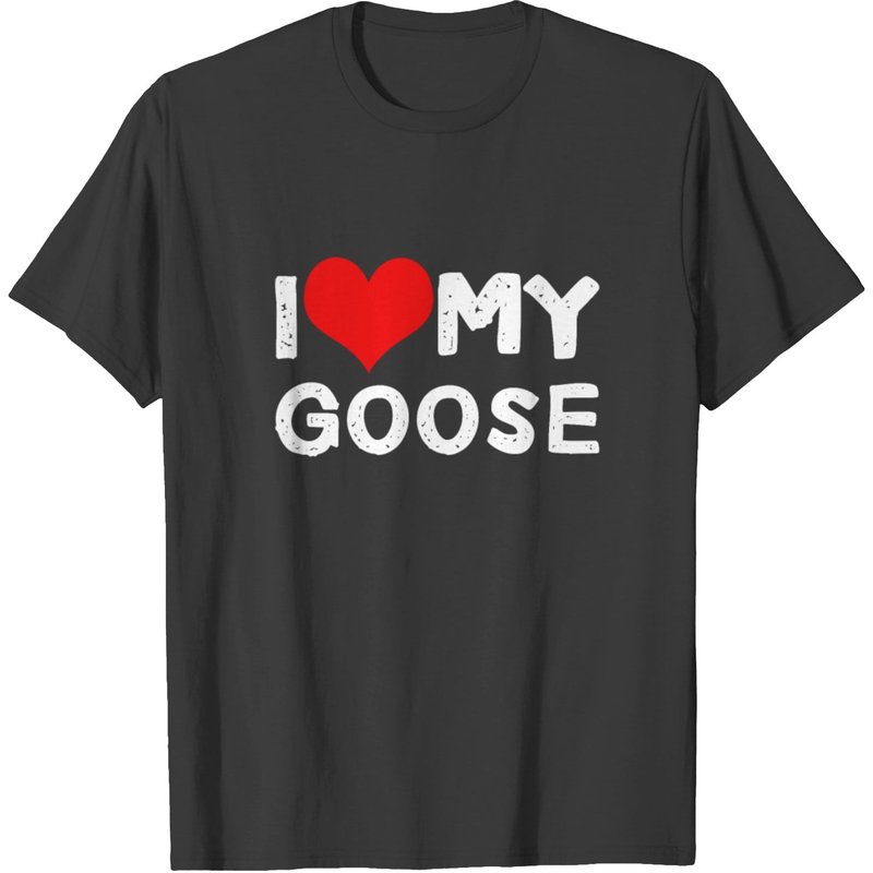 Cool Goose Design Quote I Love My Goose T-shirt — T-shirts pour hommes