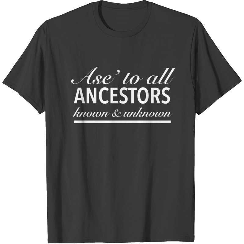 Ase To All Ancestors Known And Unknown T-shirt — T-shirts pour hommes