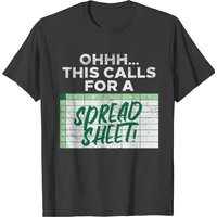 Ohhh This Calls For A Spreadsheet T-shirt