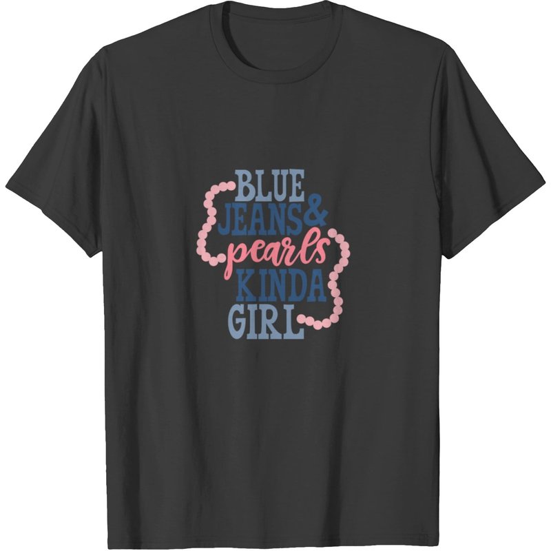 Blue Jeans And Pearls Kinda Girl Design Southern Style T-shirt — Mens T Shirts