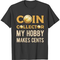 Funny Coin Collector T-shirt — Mens T Shirts