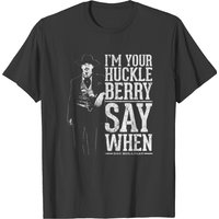 I'm Your Huckleberry - Say When T-shirt