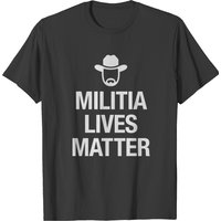 Militia Lives Matter T-shirt