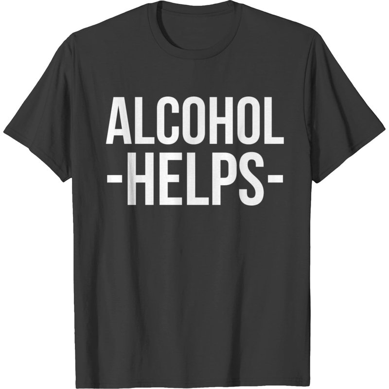 Alcohol Helps T-shirt