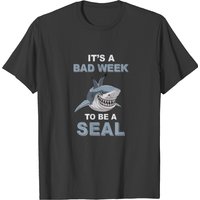 It's Bad Week To Be Seal Funny Shark Gift T-shirt — T-shirts pour hommes
