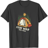 Stay Wild Tent Child/staying A Wild Tent Child T-shirt